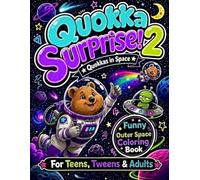 Quokka Surprise! 2: Quokkas in Space: A Funny Outer Space Coloring Book for Teens, Tweens, and Adults with Intricate Galaxy Backgrounds and Judgmental Aliens