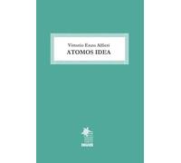"Atomos Idea": l'origen del concepte d'àtom en el pensament grec | Vittorio Enzo Alfieri