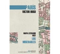 "Los Miserables"de Victor Hugo. Mapa literario de París (1832) | Aventuras Literarias