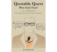 Quotable Quest - Who Said That: The Ultimate Quiz for Cryptic Quiz Challenges, Fun History Trivia for Adults