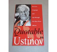 Quotable Ustinov: On Love, Language and Life Through the Rear-view Mirror