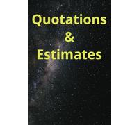 Quotations & Estimates: A notebook to write down the details of a project that needs pricing. (Note Books)