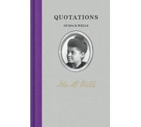 Quotations of Ida B. Wells (Quotations of Great Americans)
