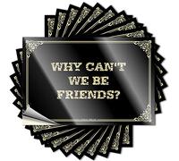 Quote - Good Window Why Can't We Be Friends? para decoración de café en casa o gimnasio (8 x 12 cm)