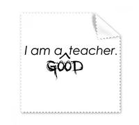 Quote I Am A Good Teacher - Gafas limpiadoras para la gamuza o la pantalla de tu teléfono (5 unidades)