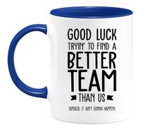 quotedazur Café-Croissant - Mug Good Luck Tryin' To Find A Better Team Than Us - Regalo De Despedida Para Compañeros De Trabajo - Regalos De Despedida Para Amigos Y Jefes