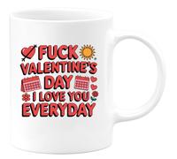 quotedazur - Mug Fuck Valentine's Day I Love You Everyday - Regalo Humorístico Para San Valentín, Aniversarios, Parejas y Amantes