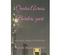Quotes Across Borders-part 2: Success, Hope, & Positivity