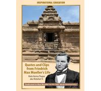 Quotes and Clips from Friedrich Max Mueller’s Life