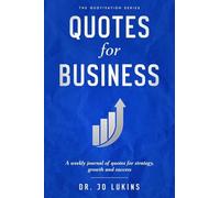 Quotes for Business: : A weekly journal of quotes for strategy, growth and success