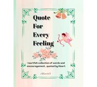 Quotes For Every Feeling: Daily Inspirational Quotes