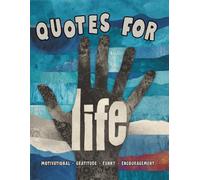 Quotes for Life: A Journey Through Words and Wonder
