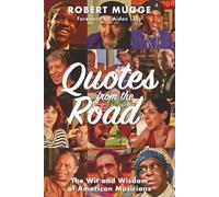 Quotes from the Road: The Wit and Wisdom of American Musicians