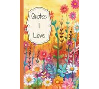 Quotes I Love: A Keepsake for the Words that Shape My Journey