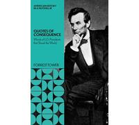 Quotes of Consequence: : Words of U.S.Presidents that Shook the World (American History in a Nutshell)