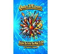 Quotes To Careers: Become The Artist You Want To Be