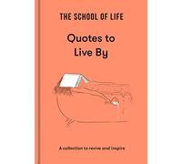 Quotes to Live By: A collection to revive and inspire (Lessons for Life)