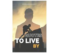 Quotes to Live by: Record phrases or saying that leave an impact on your life