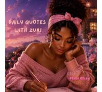 QUOTES WITH ZURI: Zuri Daily Quotes: Inspiring Words for Joy, Confidence, Gratitude, and Everyday Living