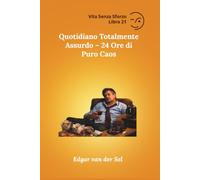 Quotidiano Totalmente Assurdo - 24 Ore di Puro Caos