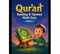 Qur’an Reading & Tajweed Made Easy - Level 1: A Step-by-Step Guide to Learning Arabic Letters, Vowels, and Tajweed Rules for Fluency in Reading the Qur’an