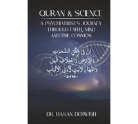 Quran and Science: A Psychiatrist’s Journey through Faith, Mind, and the Cosmos
