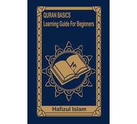 Quran Basics Learning Guide for Beginners: A Step-by-Step Beginner’s Workbook to Learn Arabic Letters, Tajweed Rules, and Quran Reading Skills