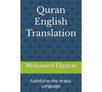 Quran English Translation: Faithful to the Arabic Language (A Journey to Certainty (Yaqeen))