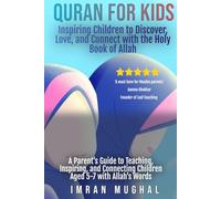 Quran for Kids - Inspiring Children to Discover, Love, and Connect with the Holy Book of Allah: A Parent's Guide to Teaching, Inspiring, and Connecting Children Aged 5-7 with Allah's Words