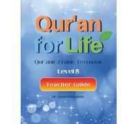 Quran for Life Teacher Guide, Level 5 (Qur'an for Life, Qur'anic Arabic Textbook)