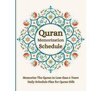 Quran Memorization Schedule: Memorize The Quran in Less than 2 Years | Daily Schedule Planner for Quran Hifz