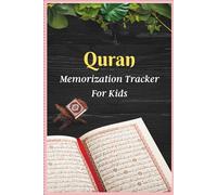 Quran Memorization Tracker For Kids: Helping Kids Joyfully Track Their Qur’an Memorization Journey - An Easy-to-Use Logbook to Record and Celebrate your progress