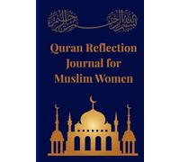 Quran Reflection Journal for Muslim Women: A Guided Journal for Quran Study, Reflection, Personal Growth, and Spiritual Connection with Allah