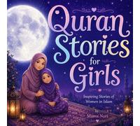 Quran Stories For Girls: Inspiring Stories of Great Women in Islam
