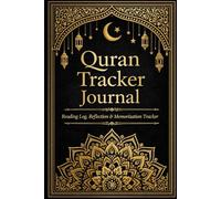 Quran Tracker Journal: Reading Log, Reflection & Memorization Tracker for Muslims