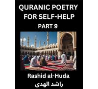 Quranic Poetry for Self-help (Part 9)- The Divine Path to Self-Discovery, Poetic Reflections from the Quran for Soul Illumination Souls, Navigating ... Peace Through Verses Inspired by the Isla