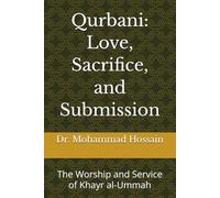 Qurbani: Love, Sacrifice, and Submission: The Worship and Service of Khayr al-Ummah