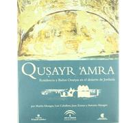 Qusayr Amra : residencia y baños omeyas en el desierto de Jordania