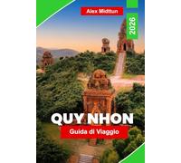 Quy Nhon Guida di viaggio 2026: Una guida di viaggio pionieristica al gioiello sconosciuto del Vietnam: rovine Cham, spiagge ventose e la costa prima dell'arrivo della folla