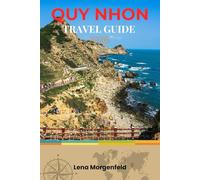 QUY NHON TRAVEL GUIDE 2026: Discover Vietnam's Hidden Coastal Paradise: Insider Tips, Beaches, and Authentic Adventure Itineraries