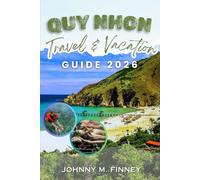 QUY NHON TRAVEL & VACATION GUIDE 2026: Discover Vietnam’s Hidden Coastal Haven with Sustainable Insider Tips for Budget Adventures and Authentic Vibes