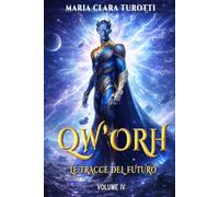 Qw'Ohr e le tracce del futuro (la Saga di Qw'Orh)