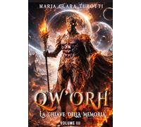 QW'ORH: La chiave della Memoria (la Saga di Qw'Orh)