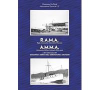R.A.M.A., Regia Aeronautica Motoscafi d’Alto mare, A.M.M.A., Aeronautica Militare Motoscafi d’Alto mare. E altre imbarcazioni del Soccorso Aereo dell’Aeronautica Militare