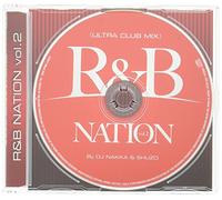 R&B NATION vol.2 〈ULTRA CLUB MIX〉 Mixed By DJ NAKKA & SHUZO