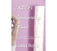 R&B Songwriting Book: 50 Original Lyrics for Love, Heartbreak, Healing & Soulful Storytelling