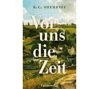 R. C. Sherriff Rainer Moritz Vor uns die Zeit: Roman (Tapa blanda)