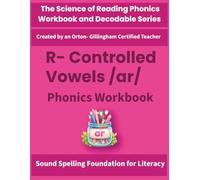 R-Controlled Vowel /ar/ Phonics Workbook: Science of Reading Aligned Activities for Decoding, Spelling & Fluency: Includes word lists, phoneme mapping ... by an Orton-Gillingham-Certified Teacher)