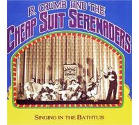 R. Crumb & His Cheap Suit Sere - Singing in the Bathtub by R. Crumb & His Cheap Suit Sere (1993) Audio CD