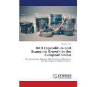 R&D Expenditure and Economic Growth in the European Union: The Relationship Between GDP Growth and Research and Development in EU Countries